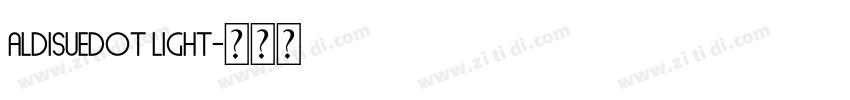 ALDISUEDOT Light字体转换